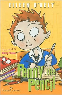 Penny the Pencil - Penny the Pencil Series - Eileen O'Hely - Books - The Mercier Press Ltd - 9781856354752 - August 1, 2005