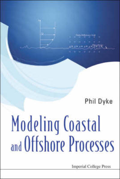 Cover for Dyke, Phil (Univ Of Plymouth, Uk) · Modeling Coastal And Offshore Processes (Paperback Book) (2007)