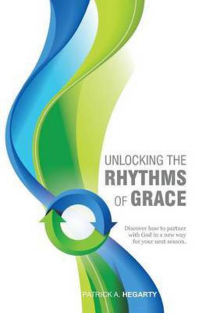 Cover for A. Patrick Hegarty · Unlocking the Rhythms of Grace (Paperback Book) (2016)