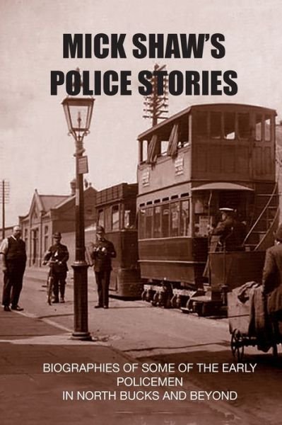 Mick Shaw's Police Stories - Michael Shaw - Kirjat - Magic Flute Publishing Ltd - 9781909054752 - sunnuntai 1. elokuuta 2021