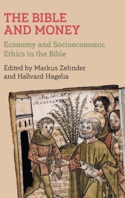 Cover for Markus Zehnder · The Bible and Money: Economy and Socioeconomic Ethics in the Bible - Bible in the Modern World (Hardcover Book) (2020)