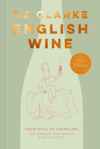 Cover for Oz Clarke · English Wine: From Still to Sparkling: the Newest New World Wine Country (Hardcover Book) (2022)