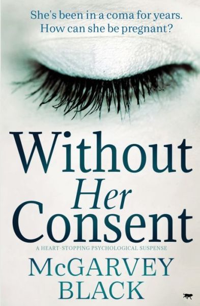 Without Her Consent - McGarvey Black - Books - Bloodhound Books - 9781913419752 - August 25, 2020