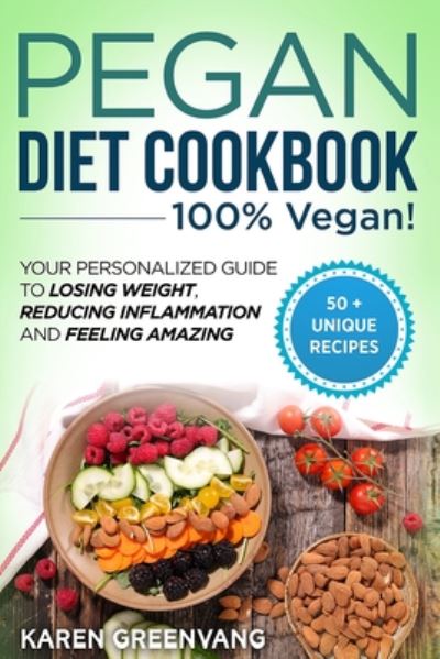 Cover for Karen Greenvang · Pegan Diet Cookbook: 100% VEGAN: Your Personalized Guide to Losing Weight, Reducing Inflammation, and Feeling Amazing - Vegan Paleo (Pocketbok) (2020)