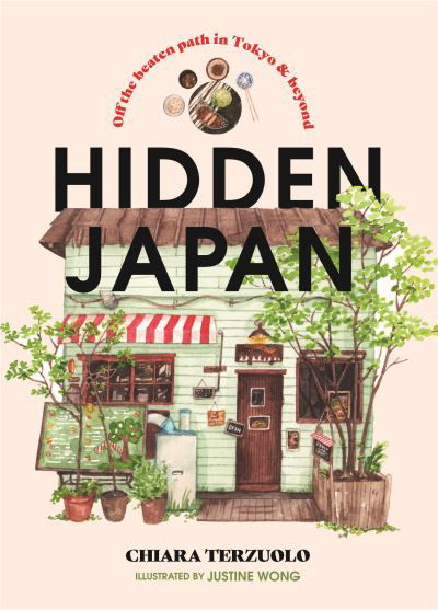 Cover for Chiara Terzuolo · Hidden Japan: A guidebook to Tokyo &amp; beyond (Pocketbok) (2024)
