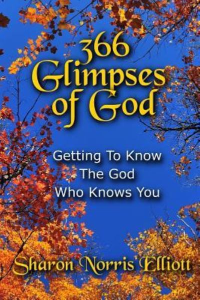 Cover for Sharon Norris Elliott · 366 Glimpses Of God (Paperback Book) (2016)