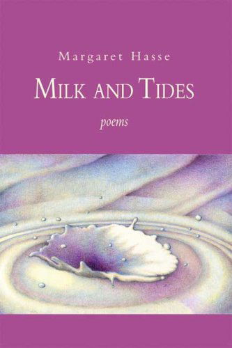 Cover for Margaret Hasse · Milk and Tides (Paperback Book) (2008)