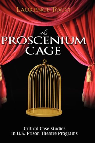 Cover for Laurence Tocci · The Proscenium Cage: Critical Case Studies in U.s. Prison Theatre Programs (Hardcover Book) (2007)