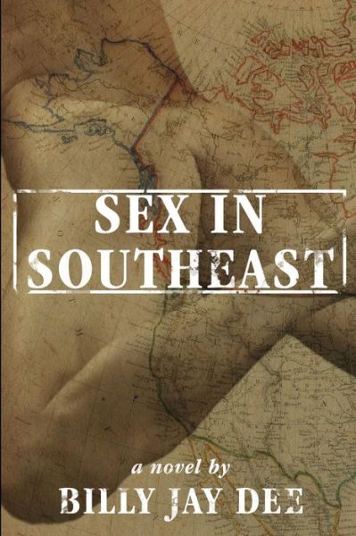 Sex in the Southeast - Billy Jay Dee - Kirjat - Nazca Plains Corporation - 9781935509752 - maanantai 5. huhtikuuta 2010