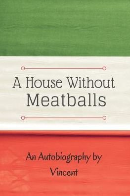 Cover for Vincent Herr-Romano · A House Without Meatballs (Paperback Book) (2017)