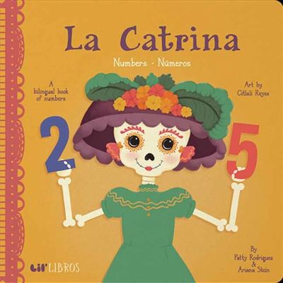 La Catrina: Numbers/ Numeros - Patty Rodriguez - Książki - Lil Libros - 9781947971752 - 14 września 2021