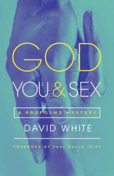 Cover for David White · God, You, &amp; Sex (Paperback Book) (2019)