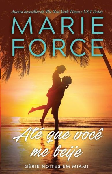 Cover for Marie Force · Ate que voce me beije (Paperback Book) (2021)