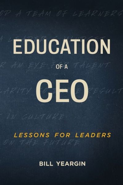 Cover for Bill Yeargin · Education of a CEO: Lessons for Leaders (Pocketbok) (2021)