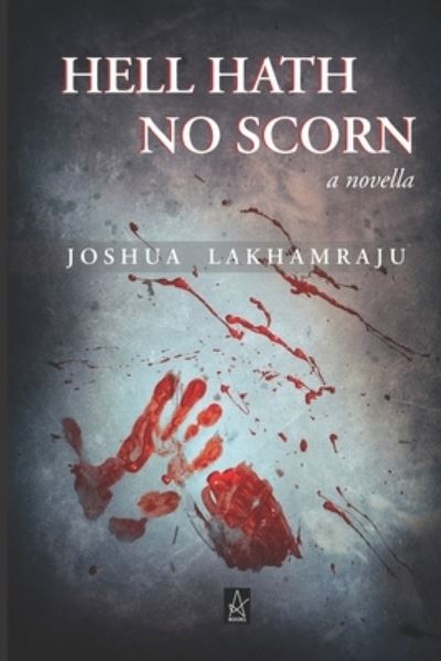 Cover for Joshua Lakhamraju · Hell Hath No Scorn (Paperback Book) (2021)