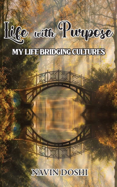 Life With Purpose - Navin Doshi - Books - Ewings Publishing LLC - 9781956373752 - November 16, 2021
