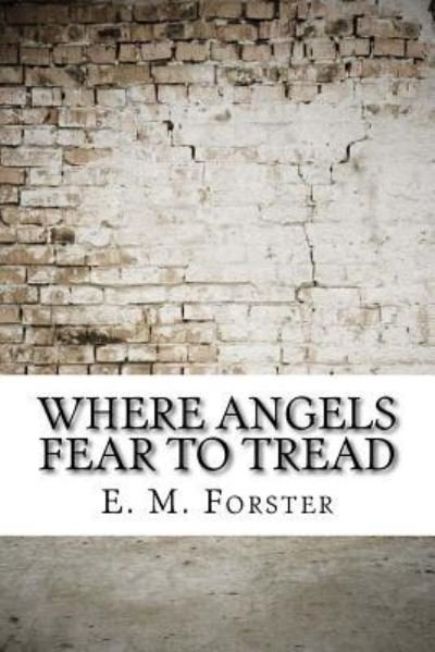Cover for E M Forster · Where Angels Fear to Tread (Taschenbuch) (2017)