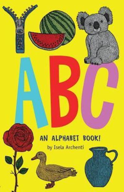 Cover for Isela Archenti · Abc, an Alphabet Book! (Taschenbuch) (2017)