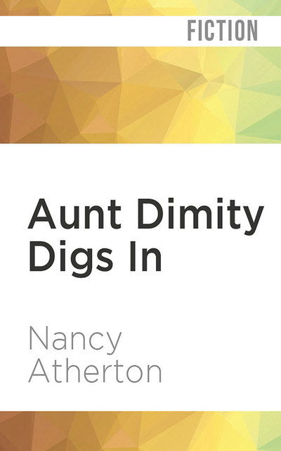 Cover for Nancy Atherton · Aunt Dimity Digs In (CD) (2018)