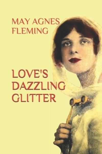 Cover for May Agnes Fleming · Love's Dazzling Glitter (Paperback Book) (2018)