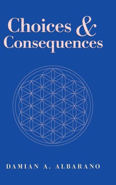 Cover for Damian A. Albarano · Choices and Consequences (Buch) (2020)