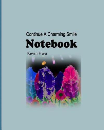 Notebook - Kevin Hwu - Books - Createspace Independent Publishing Platf - 9781983409752 - December 29, 2017