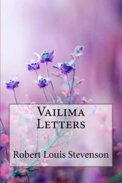 Cover for Robert Louis Stevenson · Vailima Letters Robert Louis Stevenson (Paperback Bog) (2018)