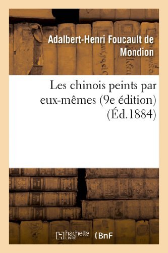 Cover for Foucault De Mondion-a-h · Les Chinois Peints Par Eux-memes (9e Edition) (French Edition) (Paperback Bog) [French edition] (2013)
