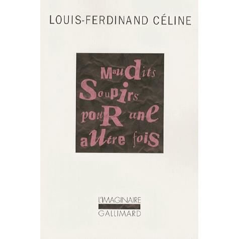 Cover for Louis-Ferdinand Celine · Maudits soupirs pour une autre fois (Paperback Bog) (2007)