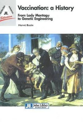 Cover for Herve Bazin · Vaccination -- A History: From Lady Montagu to Genetic Engineering (Hardcover Book) (2011)