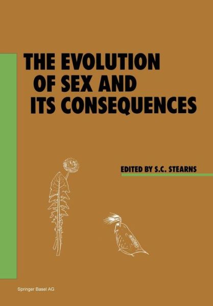 Cover for S.C. Stearns · The Evolution of Sex and its Consequences - Experientia Supplementum (Paperback Book) [Softcover reprint of the original 1st ed. 1987 edition] (2014)
