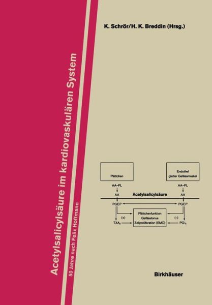 Cover for K Schror · Acetylsalicylsaure Im Kardiovaskularen System: 50 Jahre Nach Felix Hoffmann (Paperback Book) [1996 edition] (2012)