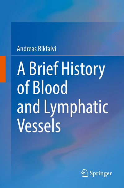 Cover for Bikfalvi · A Brief History of Blood and Lymphatic Vessels (Book) (2018)