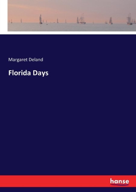Cover for Margaret Deland · Florida Days (Paperback Book) (2017)