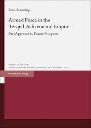 Cover for Manning · Armed Force in the Teispid-Acha (Buch) (2020)