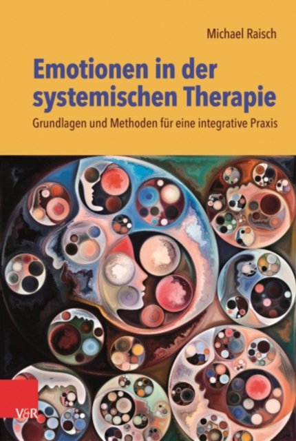 Michael Raisch · Emotionen in der systemischen Therapie: Grundlagen und Methoden fur eine integrative Praxis (Pocketbok) (2022)