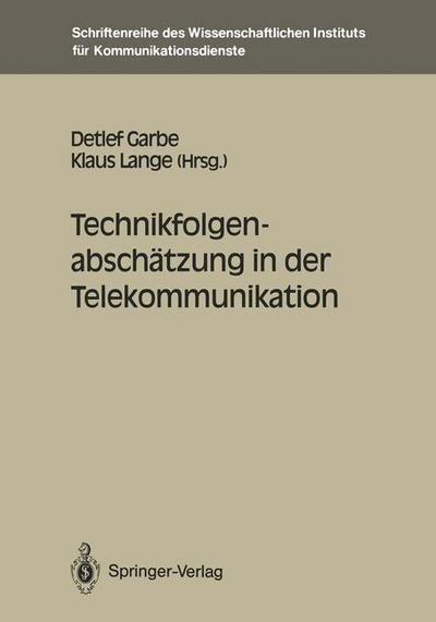Cover for Detlef Garbe · Technikfolgenabschatzung in der Telekommunikation - Schriftenreihe DES Wissenschaftlichen Instituts fur Kommunikationsdienste (Pocketbok) (1991)