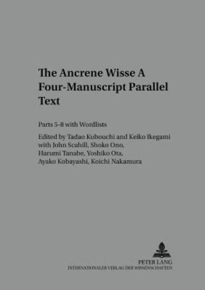 Cover for The Ancrene Wisse - A Four-manuscript Parallel Text: Parts 5-8 with Wordlists - Studies in English Medieval Language and Literature (Paperback Book) (2005)