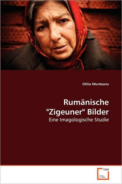 Cover for Otilia Munteanu · Rumänische &quot;Zigeuner&quot; Bilder: Eine Imagologische Studie (Paperback Book) (2010)