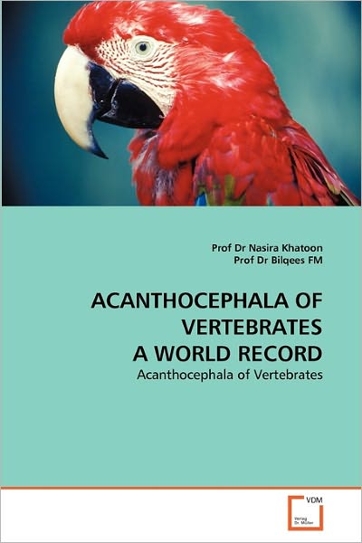 Cover for Prof Dr Bilqees Fm · Acanthocephala of Vertebrates a World Record (Paperback Book) (2011)