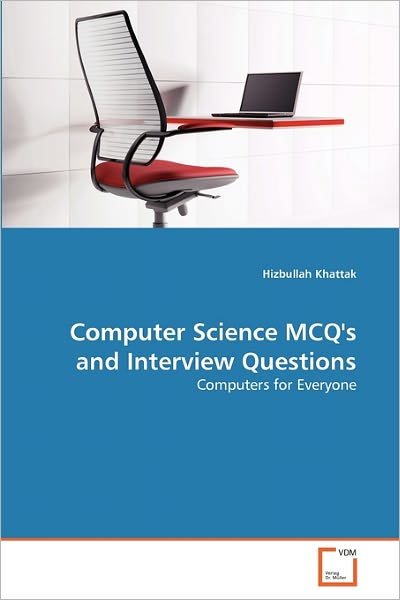 Cover for Hizbullah Khattak · Computer Science Mcq's and Interview Questions: Computers for Everyone (Paperback Book) (2011)