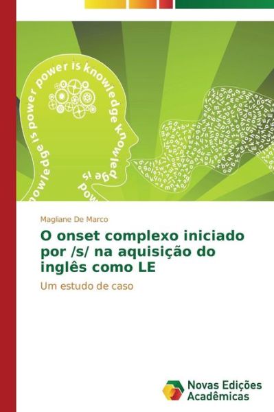 Cover for Magliane De Marco · O Onset Complexo Iniciado Por /s/ Na Aquisição Do Inglês Como Le: Um Estudo De Caso (Paperback Book) [Portuguese edition] (2014)