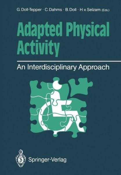 Cover for Gudrun Doll-tepper · Adapted Physical Activity: An Interdisciplinary Approach (Paperback Book) [Softcover reprint of the original 1st ed. 1990 edition] (2011)