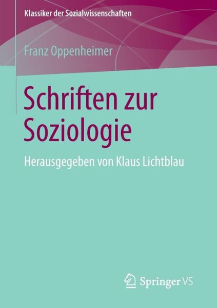 Cover for Franz Oppenheimer · Schriften Zur Soziologie: Herausgegeben Von Klaus Lichtblau - Klassiker Der Sozialwissenschaften (Pocketbok) [2015 edition] (2014)