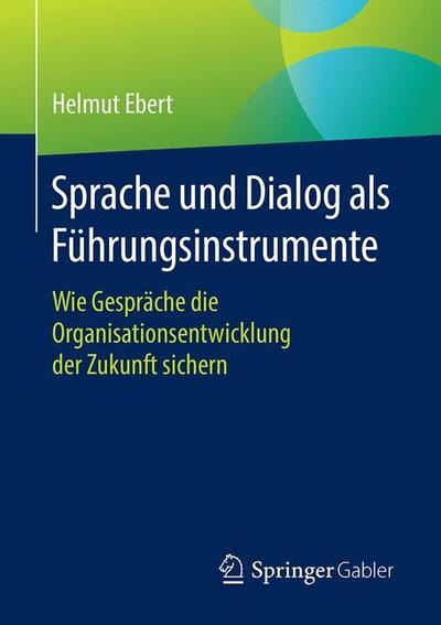Cover for Helmut Ebert · Sprache und Dialog als Fuehrungsinstrumente (Book) [1. Aufl. 2020 edition] (2019)