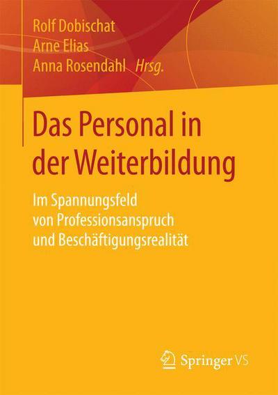 Cover for Das Personal in Der Weiterbildung: Im Spannungsfeld Von Professionsanspruch Und Beschaftigungsrealitat (Paperback Book) [1. Aufl. 2018 edition] (2017)