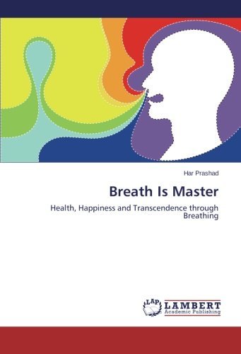 Cover for Har Prashad · Breath is Master: Health, Happiness and Transcendence Through Breathing (Pocketbok) (2014)