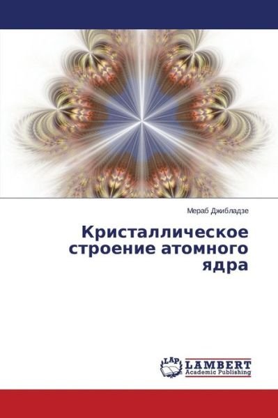 Cover for Merab Dzhibladze · Kristallicheskoe Stroenie Atomnogo Yadra (Paperback Book) [Russian edition] (2014)