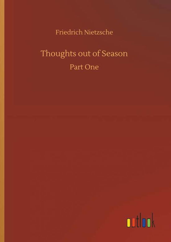 Thoughts out of Season - Nietzsche - Livros -  - 9783734045752 - 21 de setembro de 2018