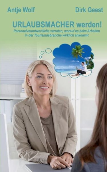 Cover for Antje Wolf · Urlaubsmacher Werden! (Paperback Book) (2015)